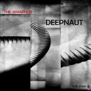 Deepnaut feat. Groof - The Semaphor (2025)