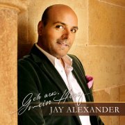 Jay Alexander - Geh aus, mein Herz ... (2017)