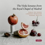 Pablo de Pedro Cano, Samuel Maíllo, Lorenzo Meseguer - The Viola Sonatas from the Royal Chapel of Madrid (2026) [Hi-Res]