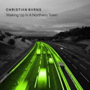 Christian Burns - Waking Up in a Northern Town (2026)