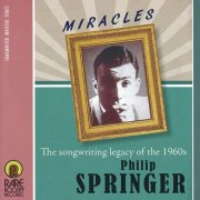 Various Artists - Miracles - The Songwriting Legacy Of Philip Springer 1961-1968 (2016)