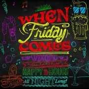 VA - When Friday Comes – Feel Good Friday Feeling (2021)