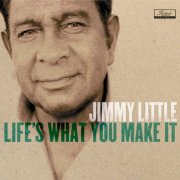 Jimmy Little - Life'S What You Make It (2004)
