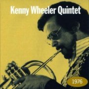 Kenny Wheeler Quintet - 1976 (1976)