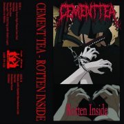 Cement Tea - Rotten Inside (2021)