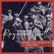 Raymond Scott - Works for Orchestra, 1936–1960 (Vol. 8) (2025)