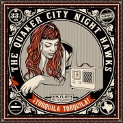 Quaker City Night Hawks - ¡Torquila Torquila! (2011)