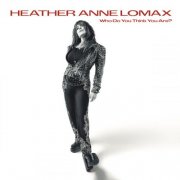 Heather Anne Lomax - Who Do You Think You Are (2026)