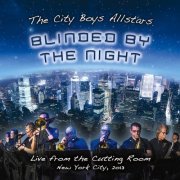 The City Boys Allstars - Blinded by the Night (Live from the Cutting Room August 28th 2013) (2014)