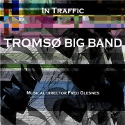 Tromsø Big Band - In Traffic (2011)