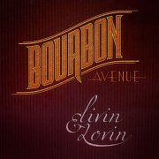 Bourbon Avenue - Livin' & Lovin' (2015)