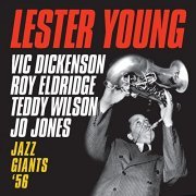 Lester Young - Jazz Giants '56 (feat. Vic Dickenson, Roy Eldridge, Teddy Wilson & Jo Jones) [Bonus Track Version] (1956/2016)