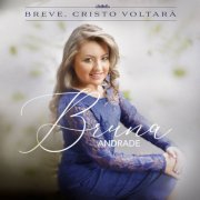 Bruna Andrade - Breve, Cristo Voltará (2023)