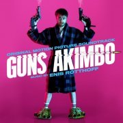 Enis Rotthoff - Guns Akimbo (Original Motion Picture Soundtrack) (2020) [Hi-Res]