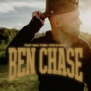 Ben Chase - That Was Then, This Is Now (2023)