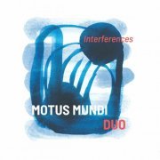 Motus Mundi Duo - Interferences (2023)