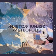 Juhász Márton - Metropolis (2025)