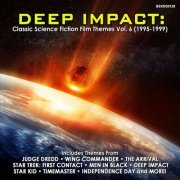 Various Artists - Deep Impact: Classic Science Fiction Film Themes Vol. 6 (1995-1999) (2023) [Hi-Res]