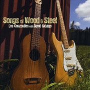 Los Cenzontles - Songs of Wood & Steel (2008)