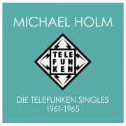 Michael Holm - Die Telefunken Singles 1961 - 1965 (2023)