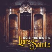 Bc & The Big Rig - Liars & Saints (2021) [Hi-Res]