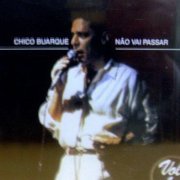 Chico Buarque - Nao Vai Passar Vol. 1 (1992)