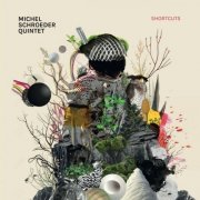 Michel Schroeder Quintett - Shortcuts (2023)