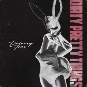 Delaney Jane - Dirty Pretty Things (2019)