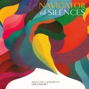 Francesca Anderegg & Erika Ribeiro - Navigator of Silences (2024) [Hi-Res]