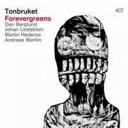 Tonbruket - Forevergreens (2016) [Hi-Res]