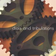 Dialed - Dials & Tribulations (2023)