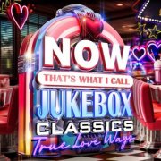 VA - Now That’s What I Call Jukebox Classics - True Love Ways! (2025)
