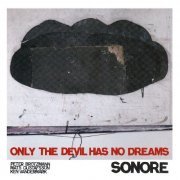 Sonore - Only The Devil Has No Dreams (2007)