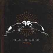 Mike Murray - We Are Like Warriors (2021)