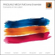 Pasquale Mega PolìCroma Ensemble - Concerto in tre colori (2025) Hi-Res