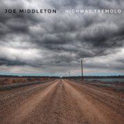 Joe Middleton - Highway Tremolo (2019)