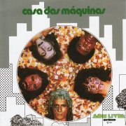 Casa Das Máquinas - Casa Das Máquinas (Reissue) (1974/2006)