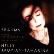 Nelly Akopian-Tamarina - Brahms: Handel Variations, Op.24; Ballades, Op.10 (2017) CD-Rip