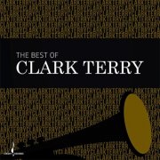 Clark Terry - The Best of Clark Terry (2018)