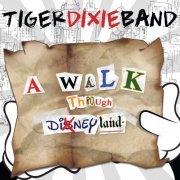 Tiger Dixie Band - A Walk Through Dixneyland (2018)