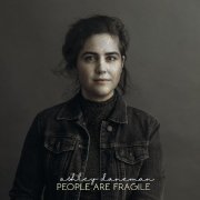 Ashley Daneman - People Are Fragile (2019)