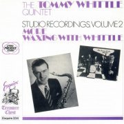 The Tommy Whittle Quintet - Tommy Whittles Studio Recordings, Vol. 2, More Waxing with Whittle (2021)