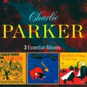 Charlie Parker - 3 Essential Albums [3CD] (2017) CD-Rip