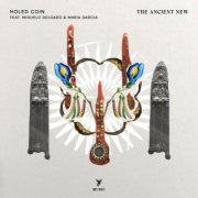 Holed Coin, Maria Garcia, Miguelo Delgado - The Ancient New (2023) [Hi-Res]