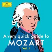 Various Artists - A Very Quick Guide to Mozart Vol. 1 (2023)