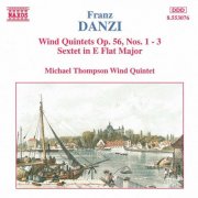 Michael Thompson Wind Ensemble - Danzi: Wind Quintets, Op. 56, Nos. 1-3 / Wind Sextet, Op. 10 (1995)
