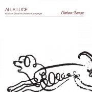 Chatham Baroque - Alla Luce: Music of Giovanni Girolamo Kapsperger (2010)