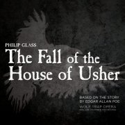 Wolf Trap Opera, Inscape Chamber Orchestra - Glass: The Fall of the House of Usher (2019)