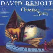 David Benoit - Orchestral Stories (2005)