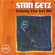 Stan Getz - Nobody Else But Me (1994)